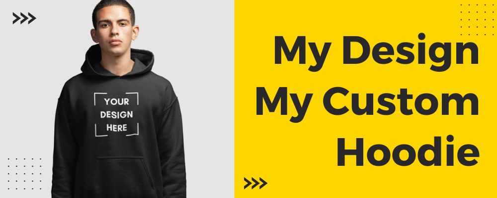 Custom Hoodie Design - How To Make Your Own Custom Hoodie