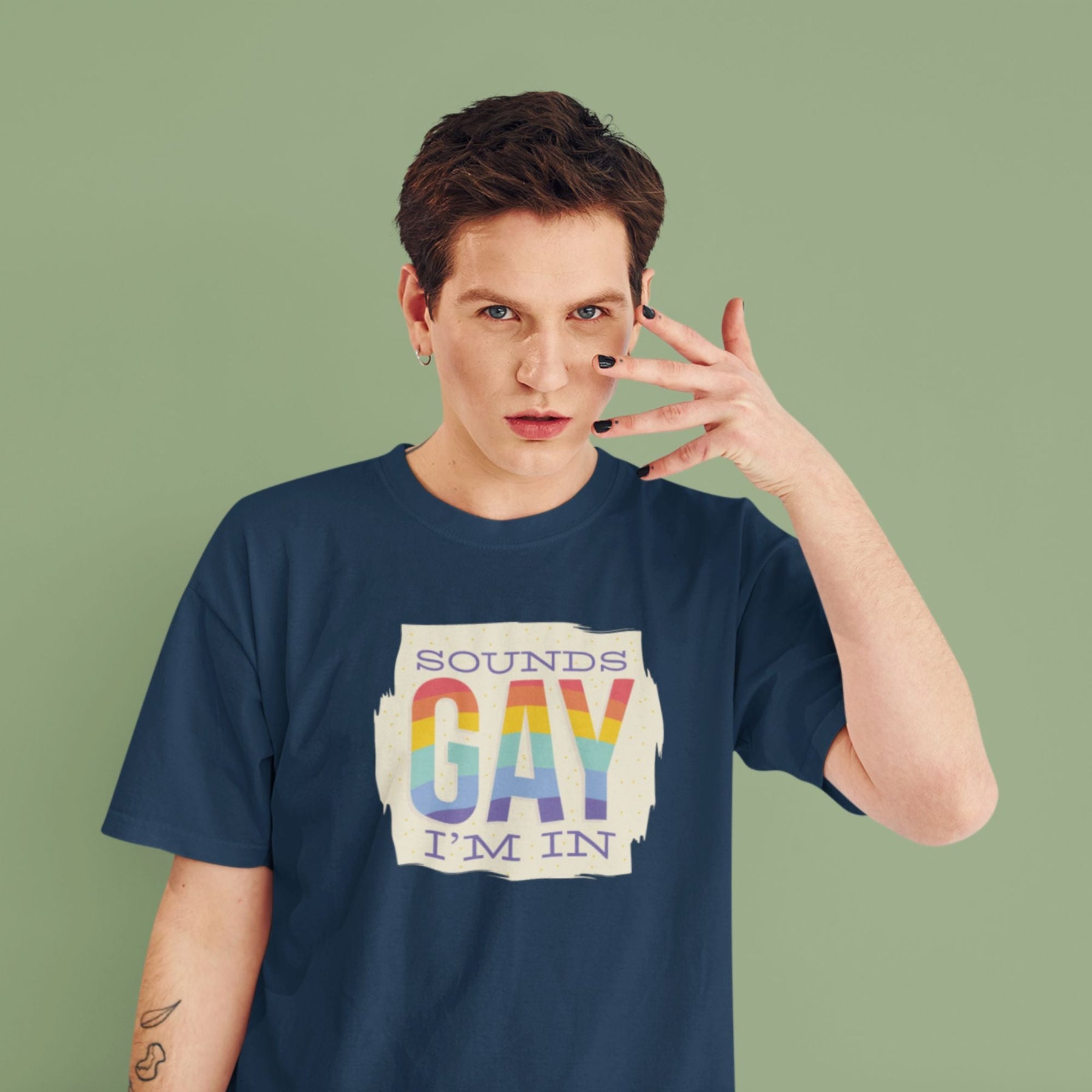 Sounds gay i am in t-shirt
