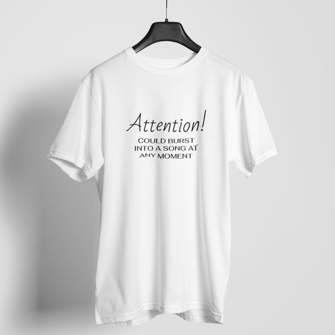 Could Burst Into A Song  T-shirt For Men & Women