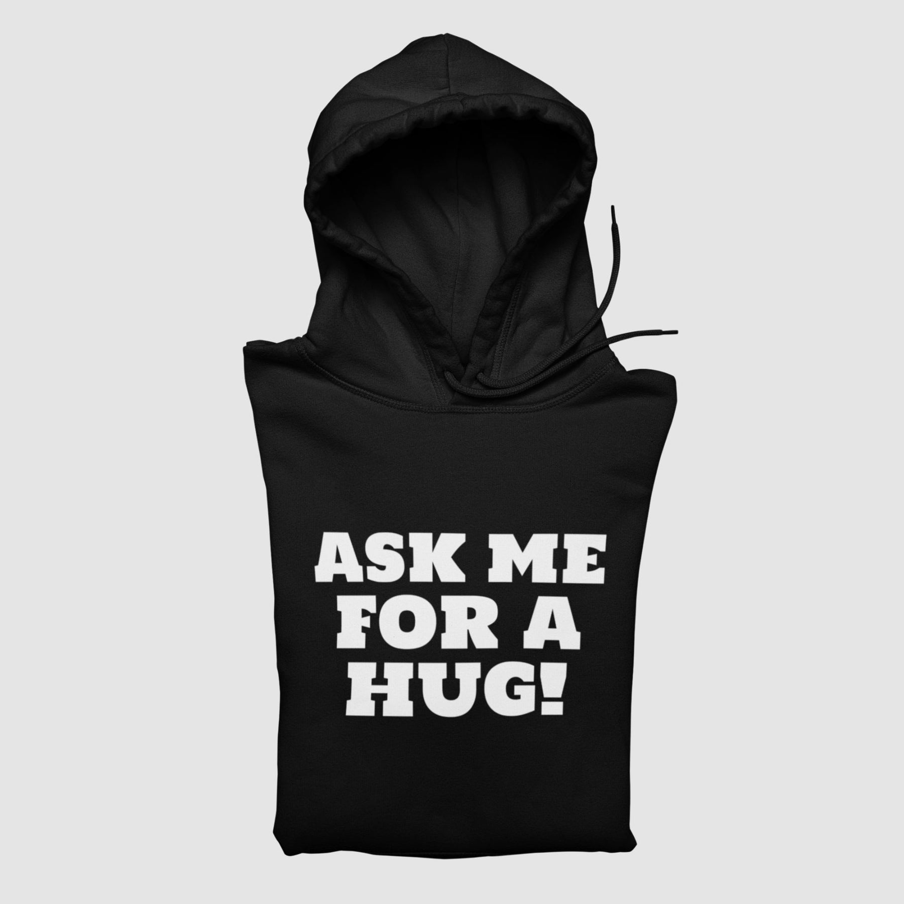 Ask Me For A Hug Unisex Hoodie