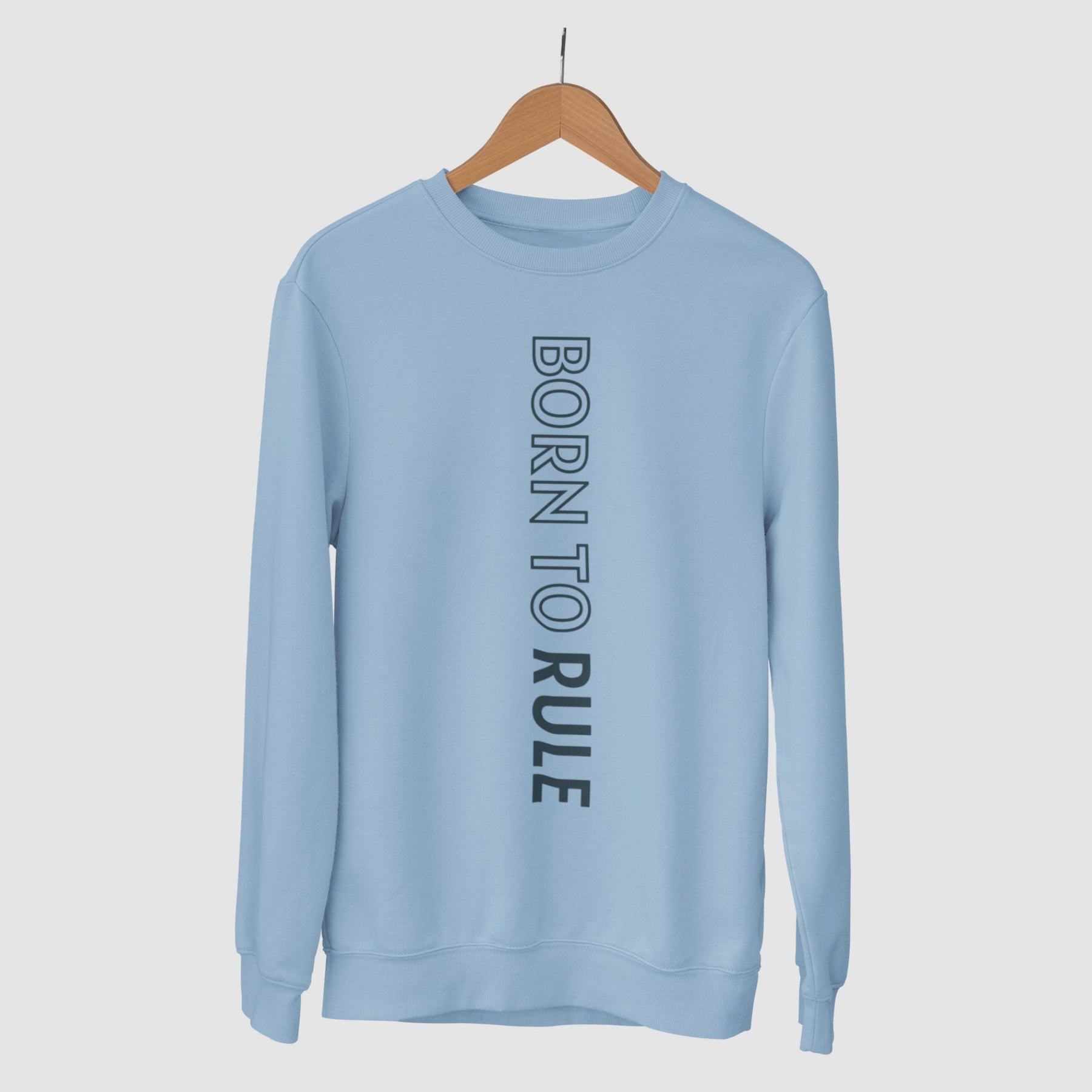 born-to-rule-cotton-printed-unisex-light-blue-sweatshirt-gogirgit-com