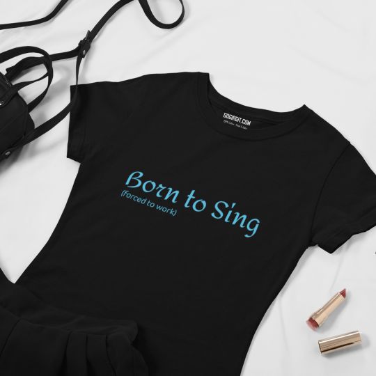 Born To Sing T-shirt For Men & Women