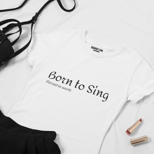 Born To Sing T-shirt For Men & Women