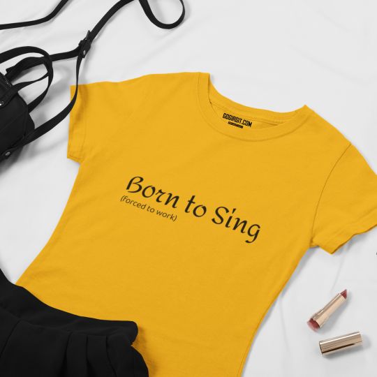 Born To Sing T-shirt For Men & Women