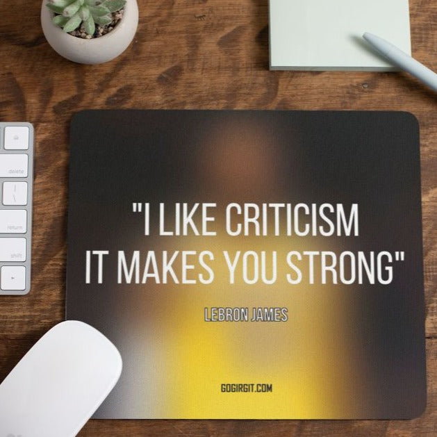criticism-makes-you-strong-mousepad-gogirgit-com