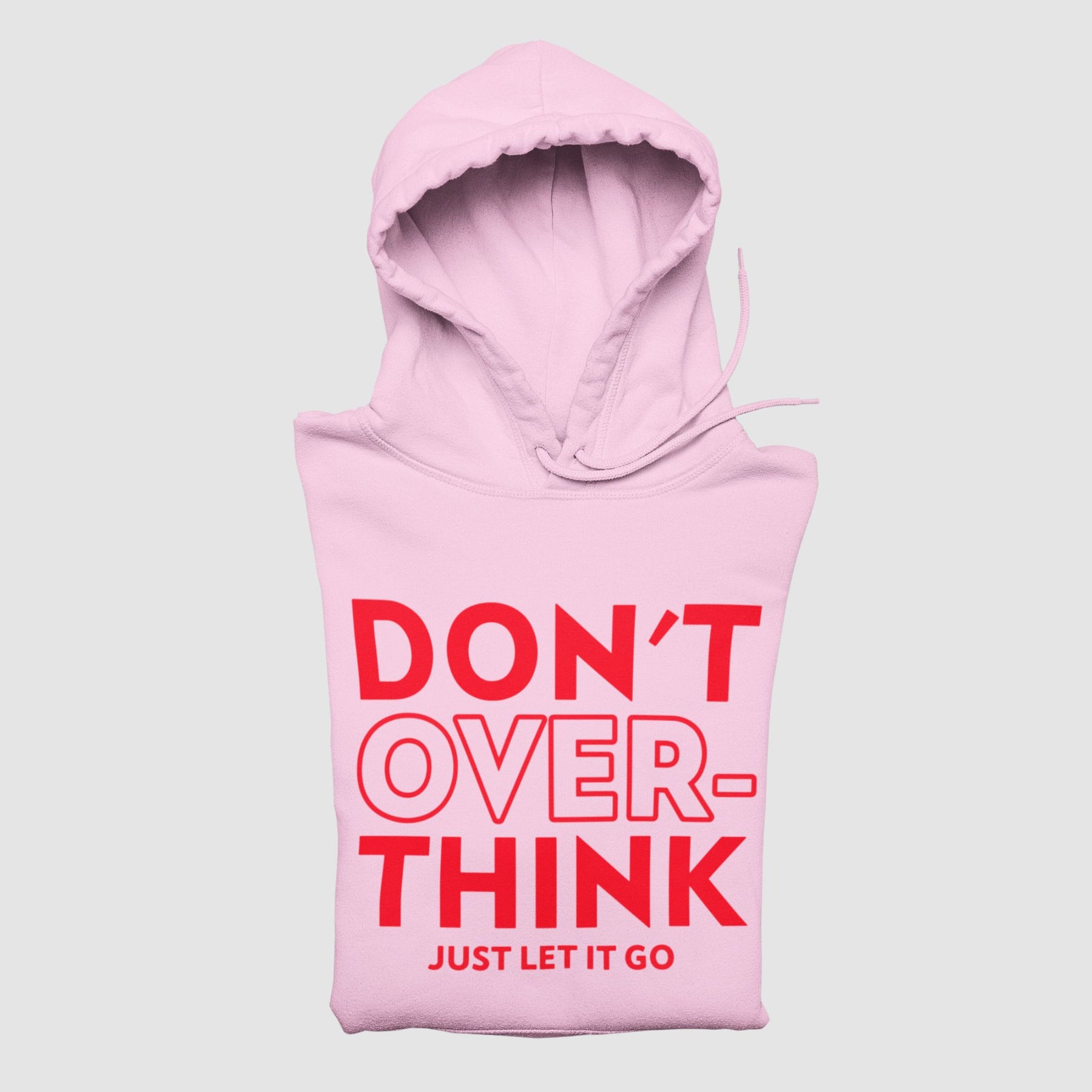 Don't Over Think Unisex Hoodie