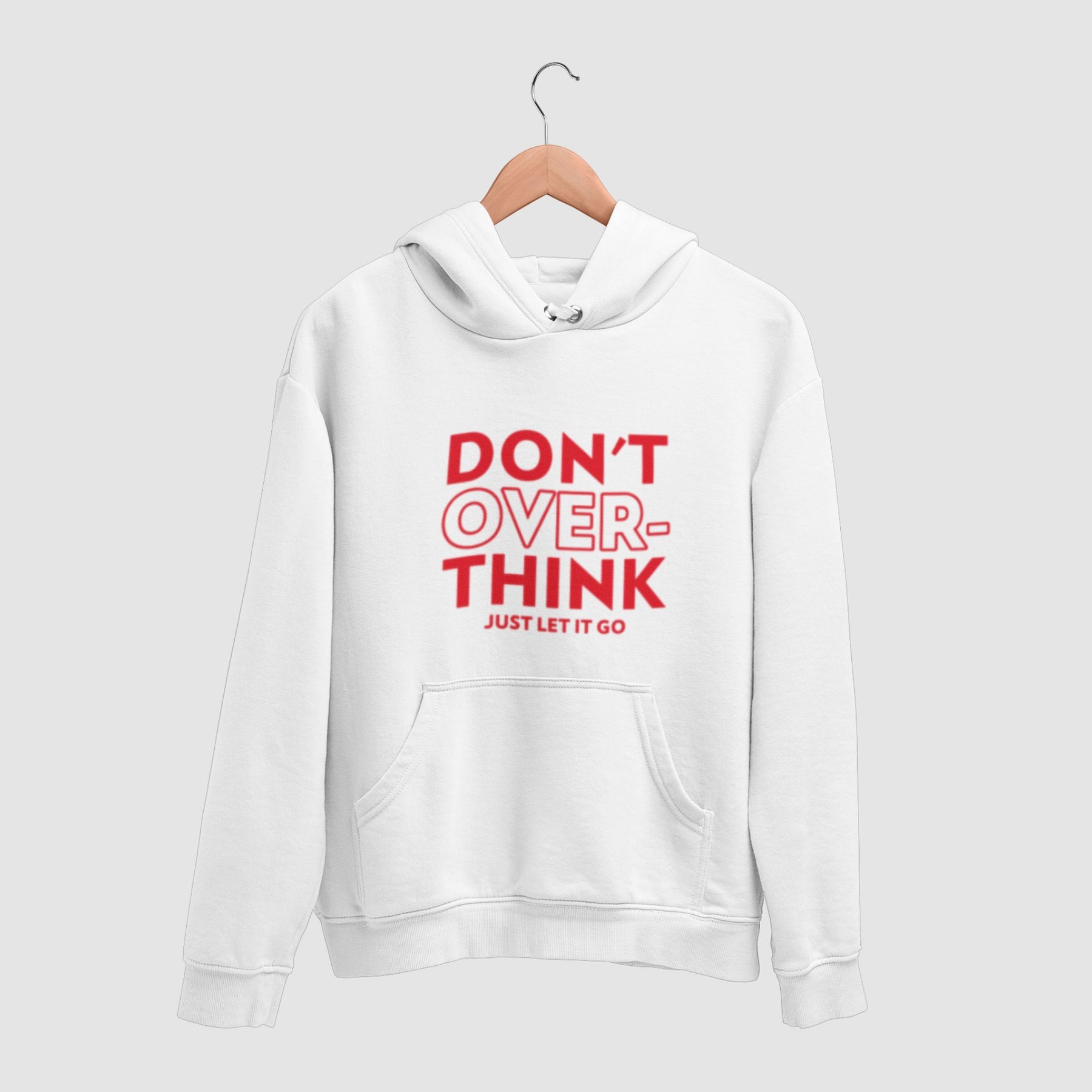 Don't Over Think Unisex Hoodie