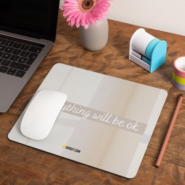 everythink-will-be-ok-mouse-pad-gogirgit-com