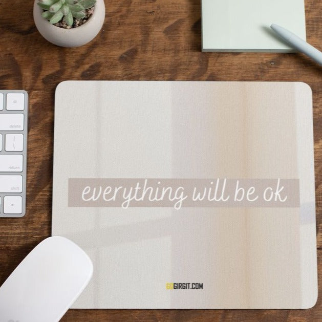 everythink-will-be-ok-mouse-pad-gogirgit-com