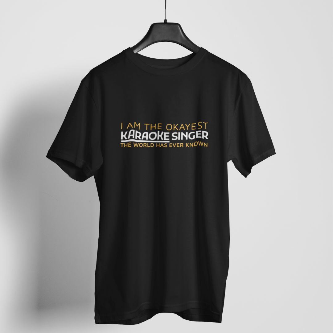 I Am The Okayest Karaoke Singer  T-shirt For Men & Women