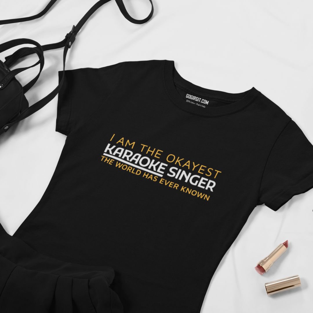 I Am The Okayest Karaoke Singer  T-shirt For Men & Women