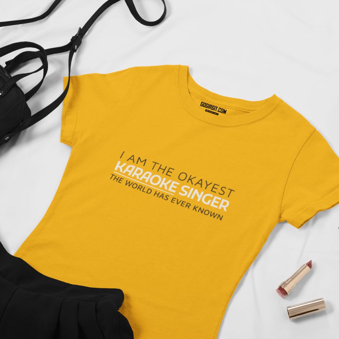 I Am The Okayest Karaoke Singer  T-shirt For Men & Women