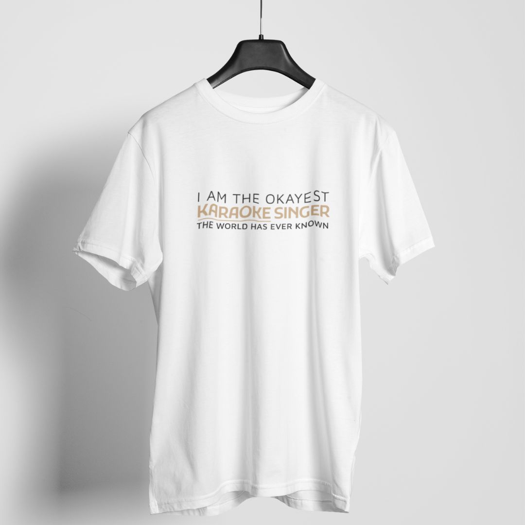 I Am The Okayest Karaoke Singer  T-shirt For Men & Women