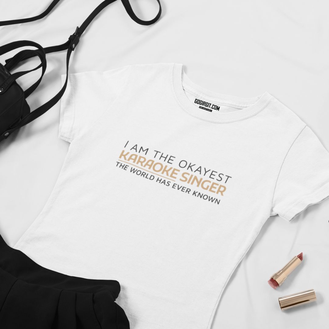 I Am The Okayest Karaoke Singer  T-shirt For Men & Women
