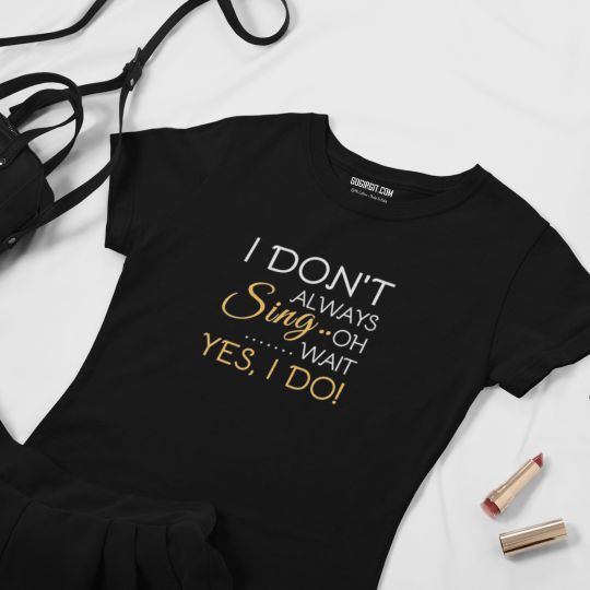 I Do Sing  T-shirt For Men & Women