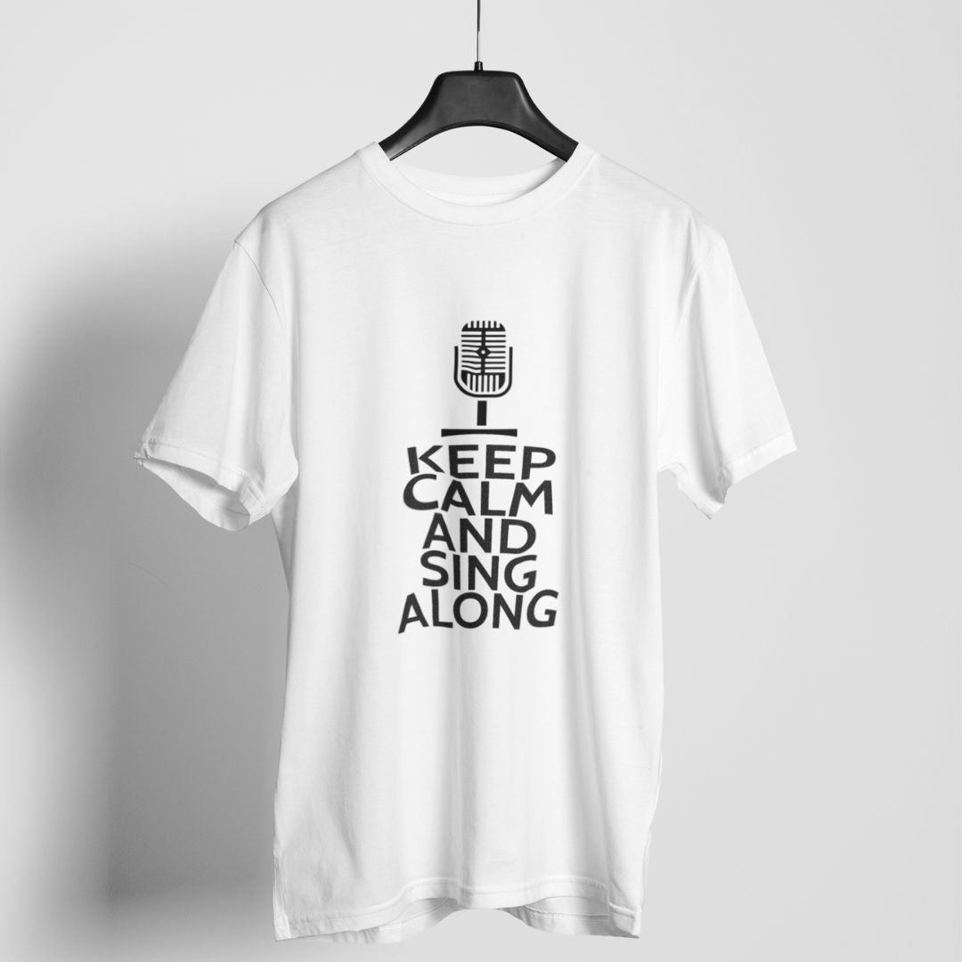 Keep Calm Sing Along T-shirt For Men & Women