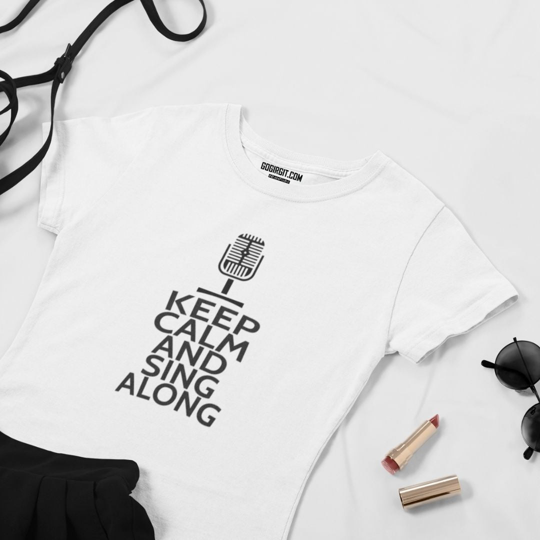 Keep Calm Sing Along T-shirt For Men & Women