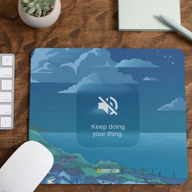 keep-doing-your-thing-mouse-pad-gogirgit-com