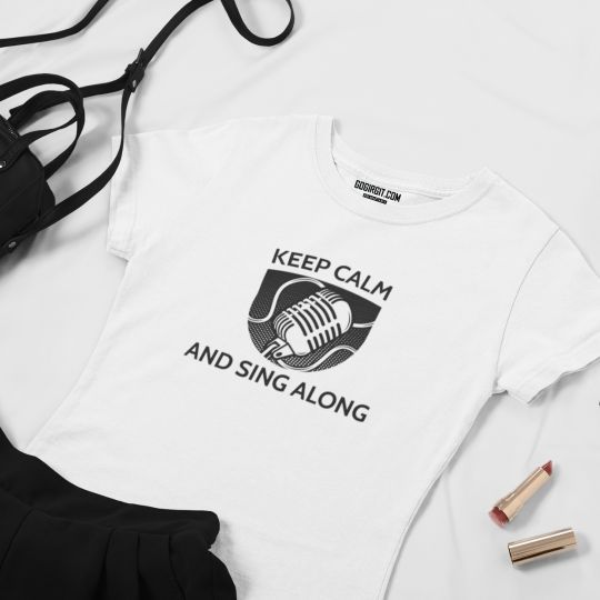 Keep Calm And Sing Along  T-shirt For Men & Women