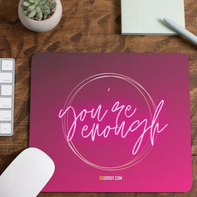 you_reenough-mouse-pad-gogirgit-com