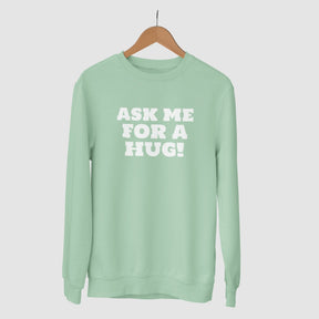 ask-me-for-a-hug-cotton-printed-unisex-mint-sweatshirt-gogirgit-com