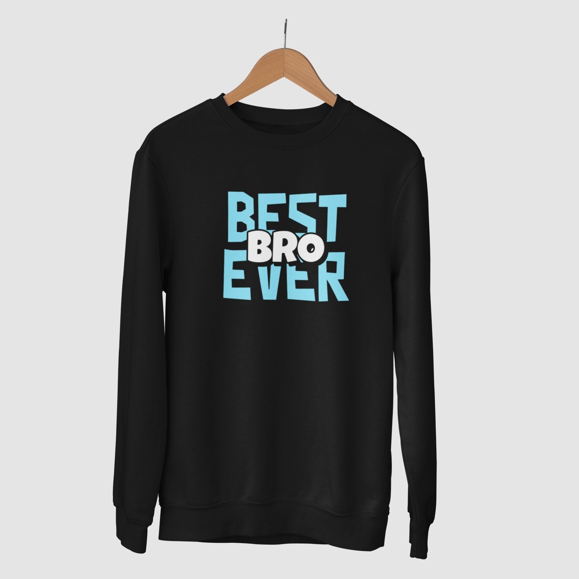 Best Bro Ever Printed Round Neck Unisex Sweatshirt