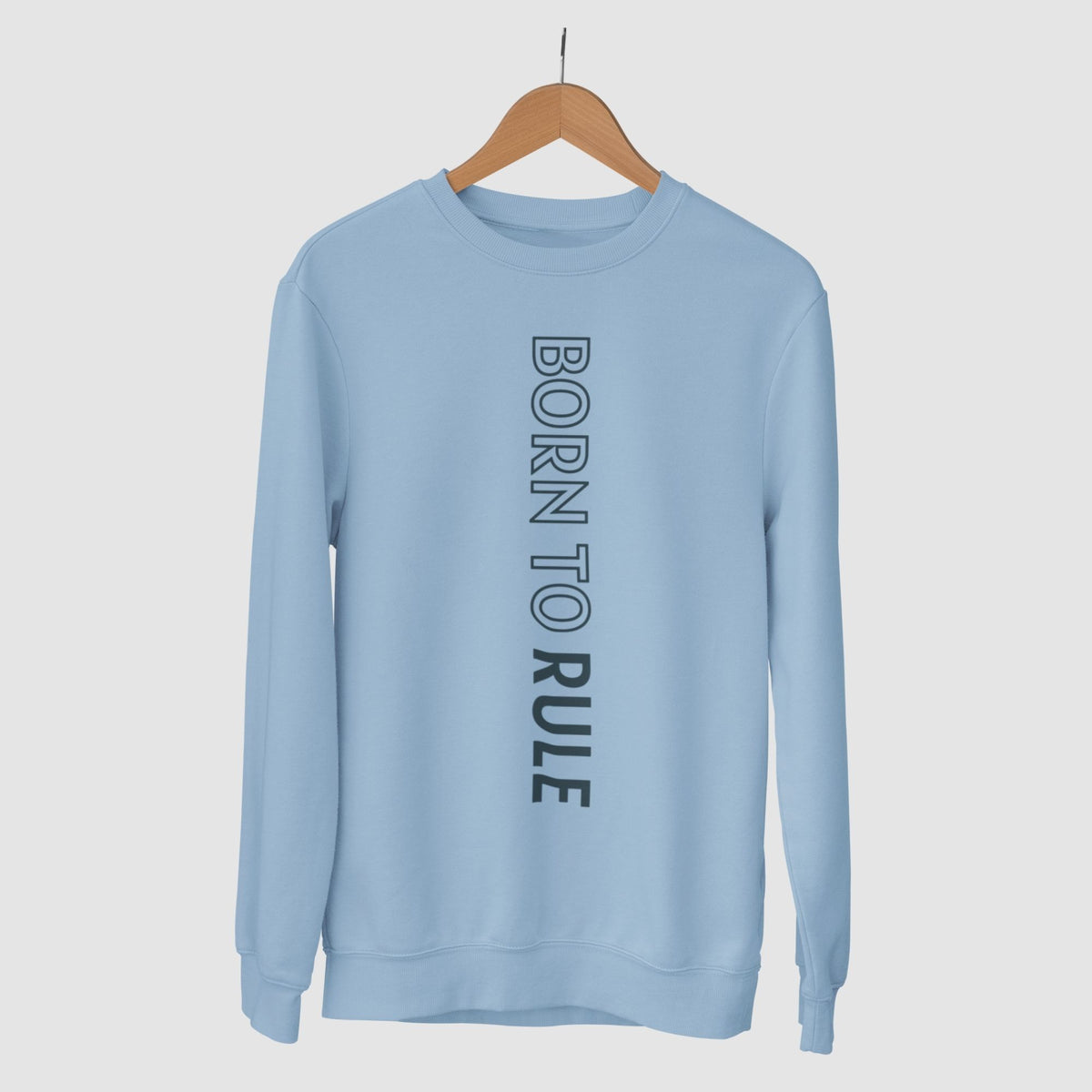 born-to-rule-cotton-printed-unisex-light-blue-sweatshirt-gogirgit-com
