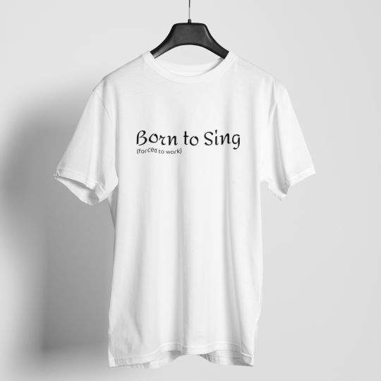Born To Sing T-shirt For Men & Women