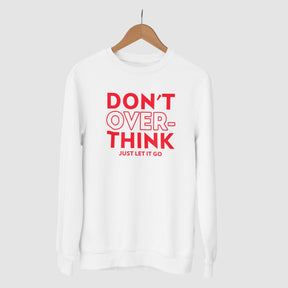 dont-over-think-cotton-printed-unisex-white-sweatshirt-gogirgit-com