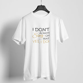 I Do Sing  T-shirt For Men & Women