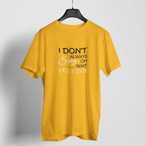 I Do Sing  T-shirt For Men & Women