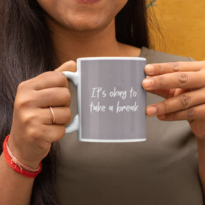 it_s-okay-to-take-a-break-white-printed-ceramic-mug-gogirgit-com