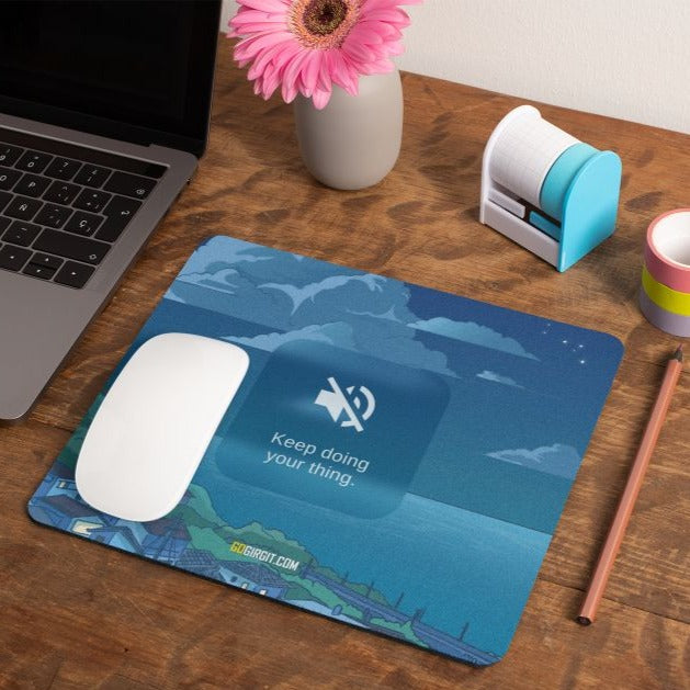 keep-doing-your-thing-mouse-pad-gogirgit-com