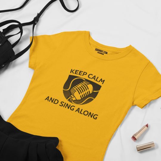 Keep Calm And Sing Along  T-shirt For Men & Women