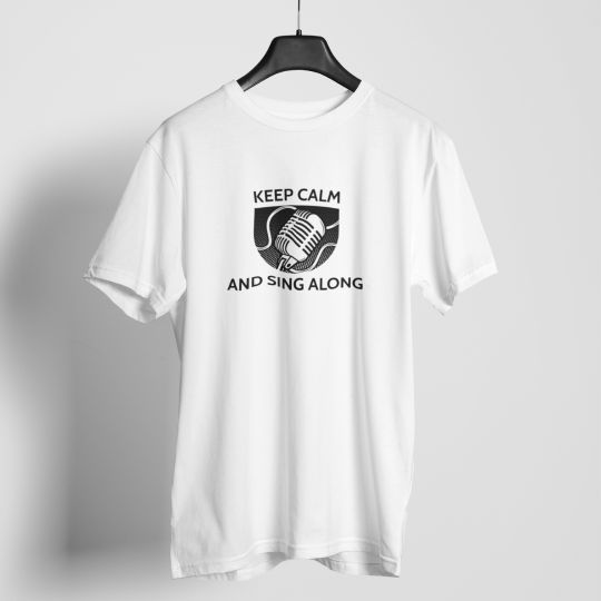 Keep Calm And Sing Along  T-shirt For Men & Women