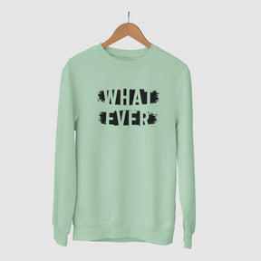 what-ever-cotton-printed-unisex-mint-sweatshirt-gogirgit-com